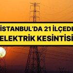 bedas-ve-ayedas-duyurdu-istanbulda-21-ilcede-elektrik-kesintisi-yasanacak-yUSIHEWG.jpg