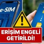esim-kullananlara-berbat-haber-esim-saglayicilarina-turkiyeden-erisim-mahzuru-getirildi-N2bNUFt6.jpg