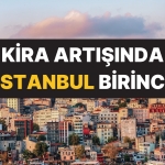 İstanbul Dünyanın En Varlıklı Kentlerini Geride Bıraktı: Kira Artışında Birinciyiz