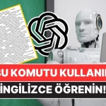İngilizce Öğrenmenin Yeni Yolu: ChatGPT’yi Öğretmene Dönüştürmek Bu Görselle Mümkün